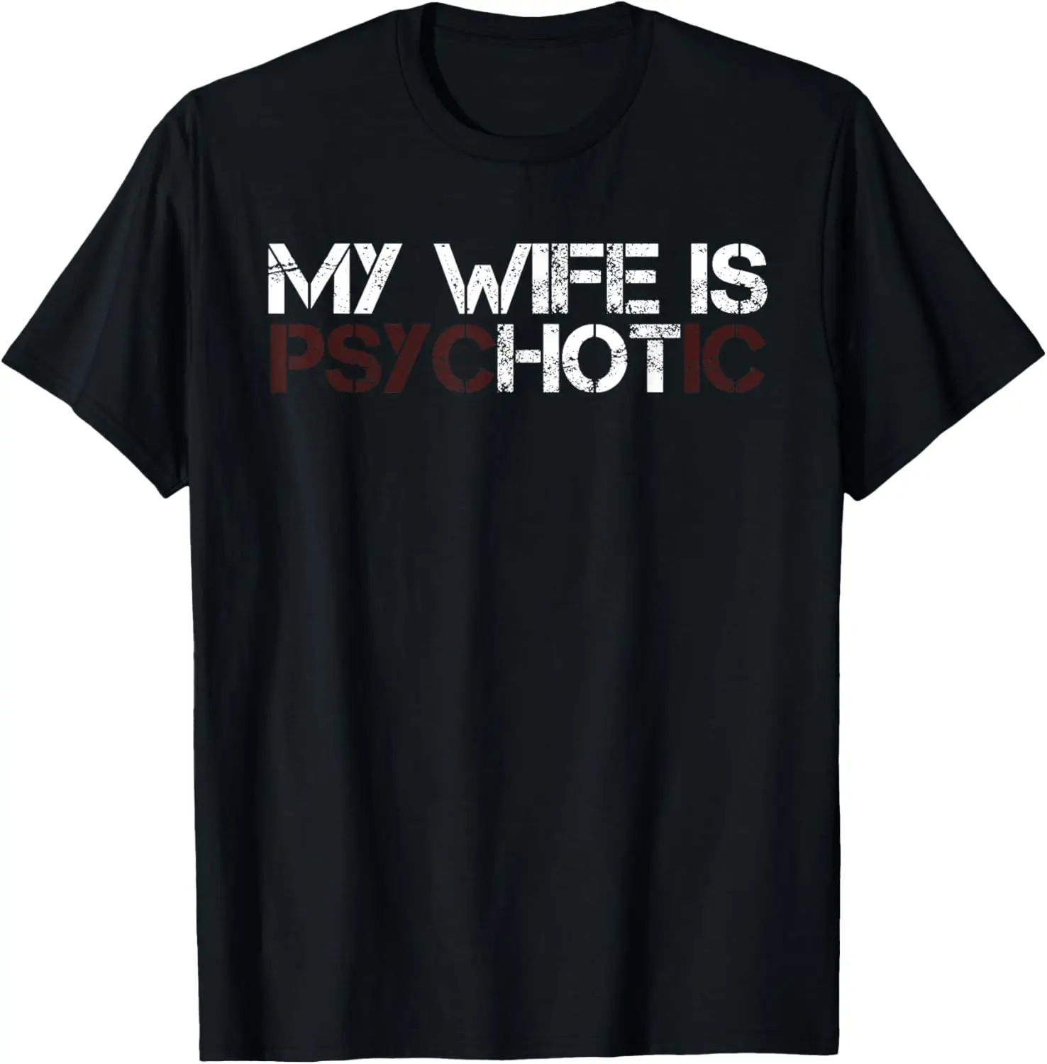 My Wife Is Psychotic Funny Sarcasm Design T-Shirt Slogan,Cool,Funny Saying Quote,Sarcastic,Ironic,Humor Joke T-Shirt
My Wife Is Psychotic Funny Sarcasm Design T-Shirt Slogan,Cool,Funny Saying Quote,Sarcastic,Ironic,Humor Joke T-Shirt