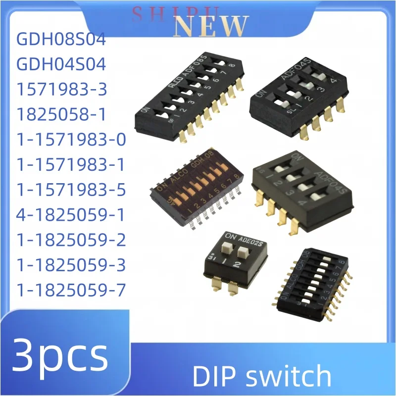 3PCS GDH08S04 GDH04S04 1571983-3 1825058-1 1-1571983-0-1-5 4-1825059-1 1-1825059-2-3 1-1825059-7 DIP switch
3PCS GDH08S04 GDH04S04 1571983-3 1825058-1 1-1571983-0-1-5 4-1825059-1 1-1825059-2-3 1-1825059-7 DIP switch