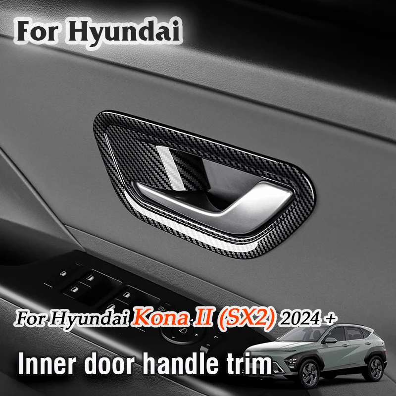 For Hyundai Kona II SX2 2024 2025 Car Inner door handle Bowl Trim Frame Sticker Cover Interior Decoration Accessories Kit
For Hyundai Kona II SX2 2024 2025 Car Inner door handle Bowl Trim Frame Sticker Cover Interior Decoration Accessories Kit