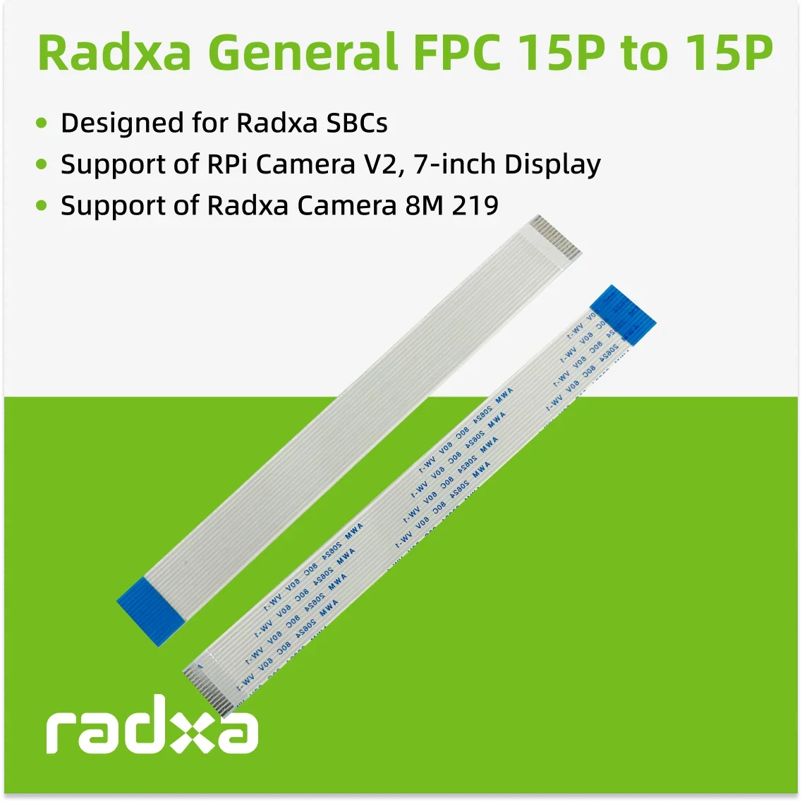 Общий кабель Radxa FPC, предназначенный для Radxa SBCs для поддержки 7-дюймового дисплея камеры RPi V2 и камеры Radxa 8M 219
Общий кабель Radxa FPC, предназначенный для Radxa SBCs для поддержки 7-дюймового дисплея камеры RPi V2 и камеры Radxa 8M 219