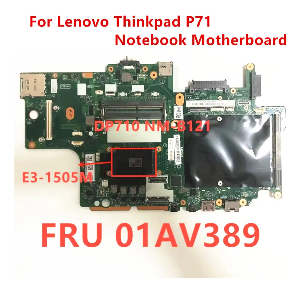Материнская плата для ноутбука Lenovo Thinkpad P71 E3-1505M, материнская плата для ноутбука DP710 NM-121 FRU 01AV389
Материнская плата для ноутбука Lenovo Thinkpad P71 E3-1505M, материнская плата для ноутбука DP710 NM-121 FRU 01AV389
