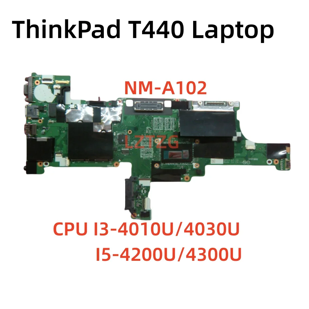 NM-A102 For Lenovo ThinkPad T440 Laptop Motherboard CPU I3-4010U/4030U I5-4200U/4300U 04X4014 100% Tested OK
NM-A102 For Lenovo ThinkPad T440 Laptop Motherboard CPU I3-4010U/4030U I5-4200U/4300U 04X4014 100% Tested OK
