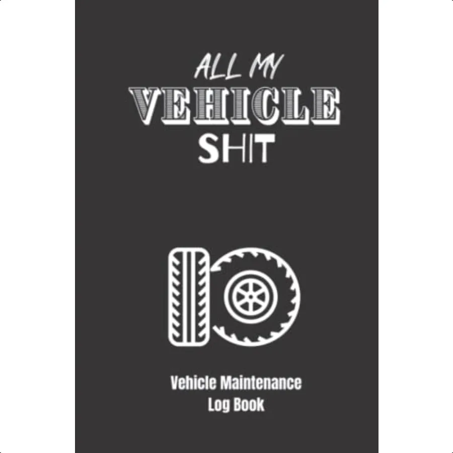 Vehicle Maintenance Log Book: Car Maintenance and Repair Journal To Record Information About Maintenance Procedures Vehicles Se
Vehicle Maintenance Log Book: Car Maintenance and Repair Journal To Record Information About Maintenance Procedures Vehicles Se
