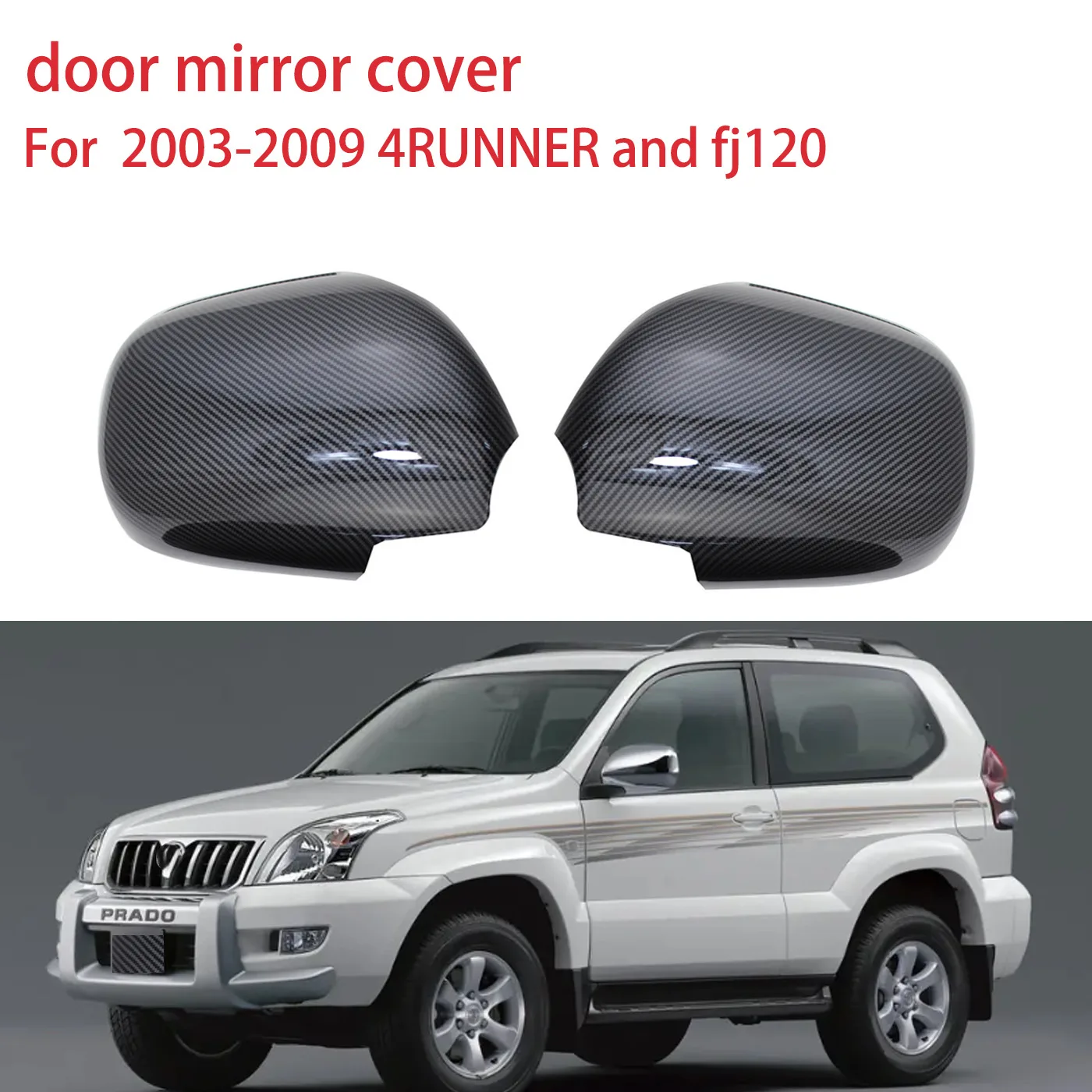 For 2003 2006 2009Toyota 4Runner Door mirror cover Carbon fiber FJ120 Rear view Accessories Plated Side Mirror Covers Trim
For 2003 2006 2009Toyota 4Runner Door mirror cover Carbon fiber FJ120 Rear view Accessories Plated Side Mirror Covers Trim