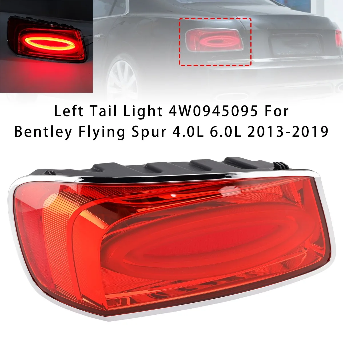 1PCS Left Side Car Rear Tail Light Assembly 4W0945095 Replacement Accessories For Bentley Flying Spur 4.0L 6.0L 2013-2019
1PCS Left Side Car Rear Tail Light Assembly 4W0945095 Replacement Accessories For Bentley Flying Spur 4.0L 6.0L 2013-2019