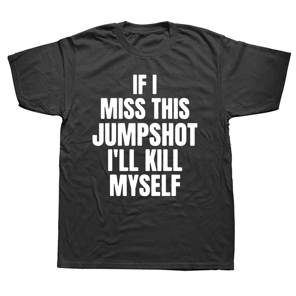 Забавные футболки с надписью If I Miss This Jumpshot I'm, уличная одежда с рисунком, короткая футболка в подарок на день рождения, летняя стильная футболка
Забавные футболки с надписью If I Miss This Jumpshot I'm, уличная одежда с рисунком, короткая футболка в подарок на день рождения, летняя стильная футболка