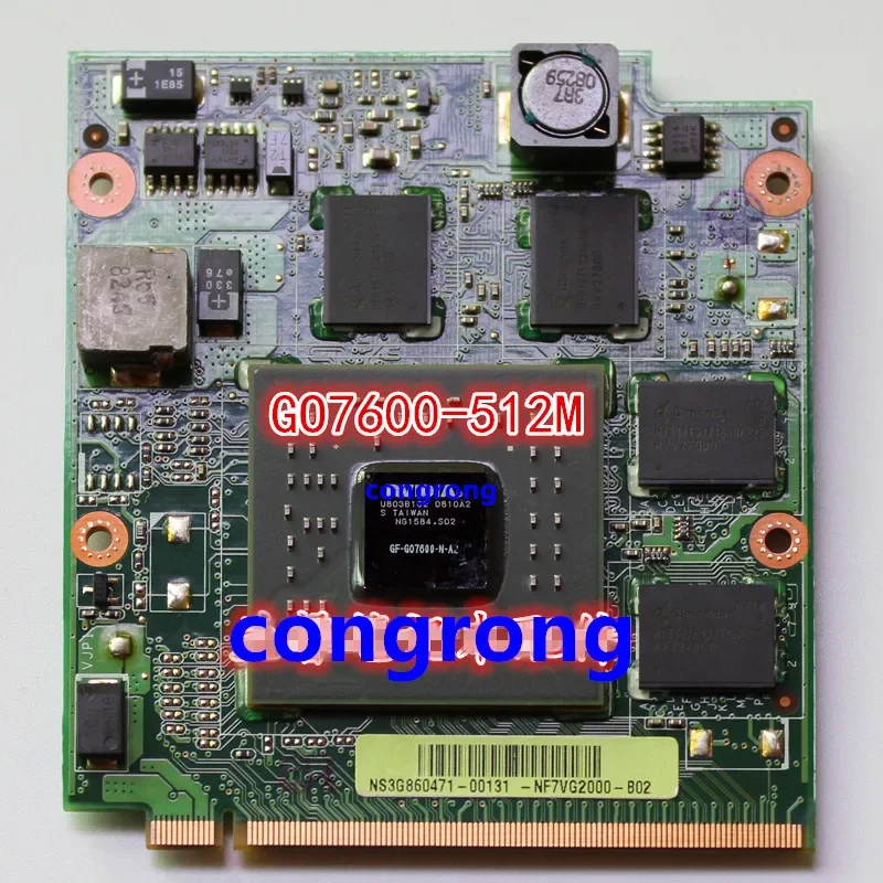 Go7600 GO7600-N-A2 A8J G7X 08G28AJ0321G VGA Video Card for ASUS A8J A8JS VX2 A8JM A8JA Z99JA Z99JC
Go7600 GO7600-N-A2 A8J G7X 08G28AJ0321G VGA Video Card for ASUS A8J A8JS VX2 A8JM A8JA Z99JA Z99JC