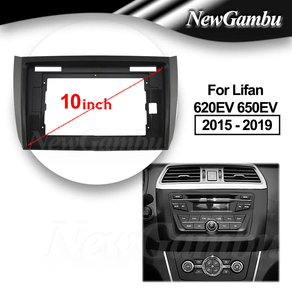 10 inch For Lifan 620EV 650EV 2015 - 2019 Frame Audio Adaptor Dash Trim Kits Facia Panel Radio Player screen 2 Din
10 inch For Lifan 620EV 650EV 2015 - 2019 Frame Audio Adaptor Dash Trim Kits Facia Panel Radio Player screen 2 Din