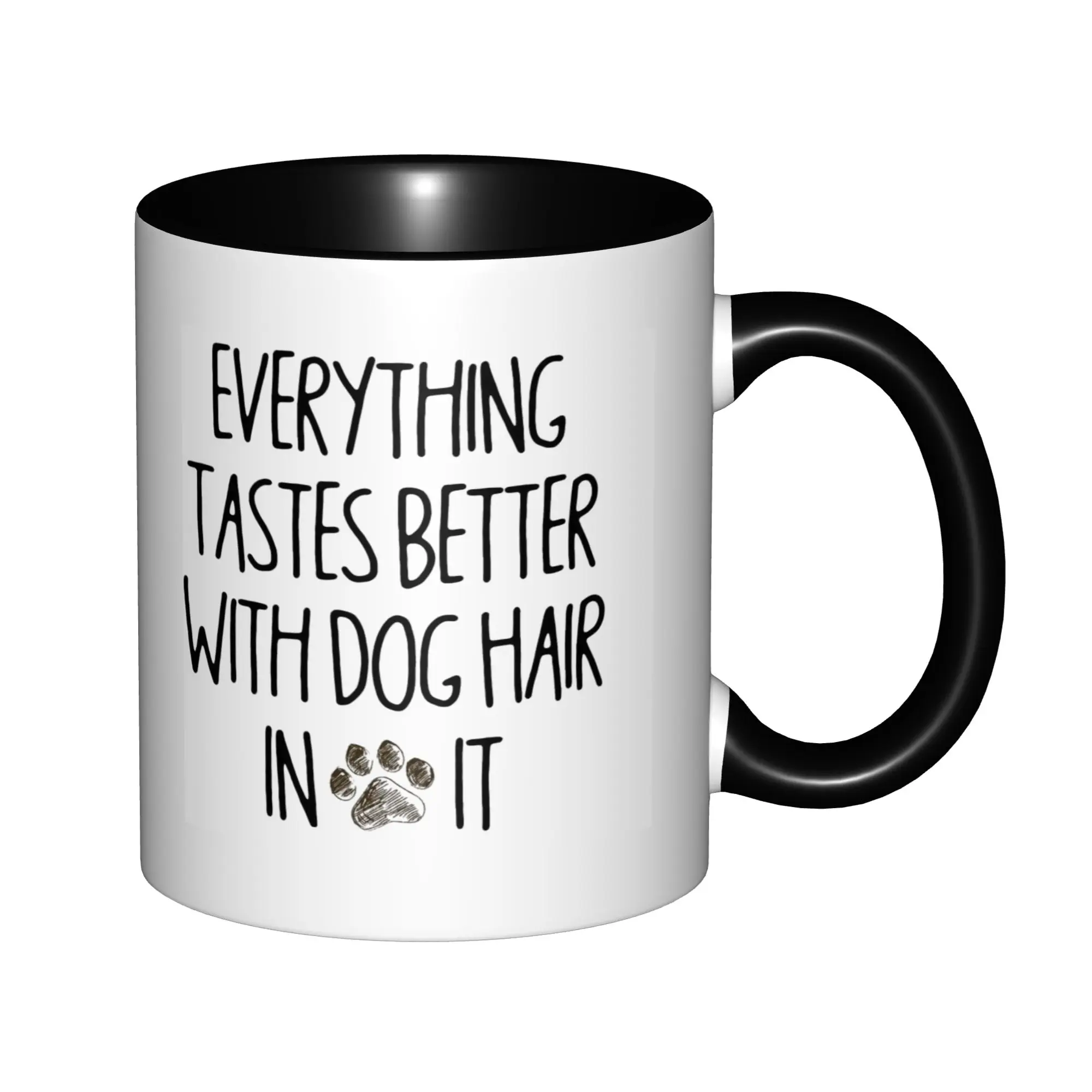 Everything Tastes Better With Dog Hair Dogs Lover Coffee Mugs For Birthday Coffee Mugs Ceramic Tea Cups 11oz
Everything Tastes Better With Dog Hair Dogs Lover Coffee Mugs For Birthday Coffee Mugs Ceramic Tea Cups 11oz