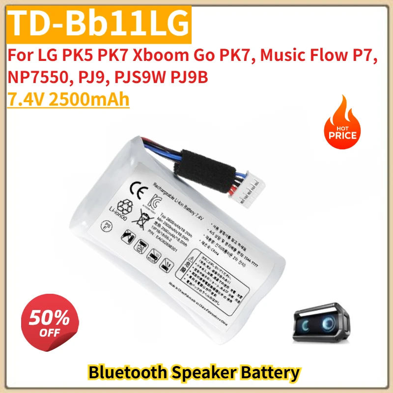 High Quality TD-Bb11LG Bluetooth Speaker Battery 7.4V 2500mAh for Music Flow P7,NP7550, LG PK5 PK7 Xboom Go PK7, PJ9, PJS9W PJ9B
High Quality TD-Bb11LG Bluetooth Speaker Battery 7.4V 2500mAh for Music Flow P7,NP7550, LG PK5 PK7 Xboom Go PK7, PJ9, PJS9W PJ9B