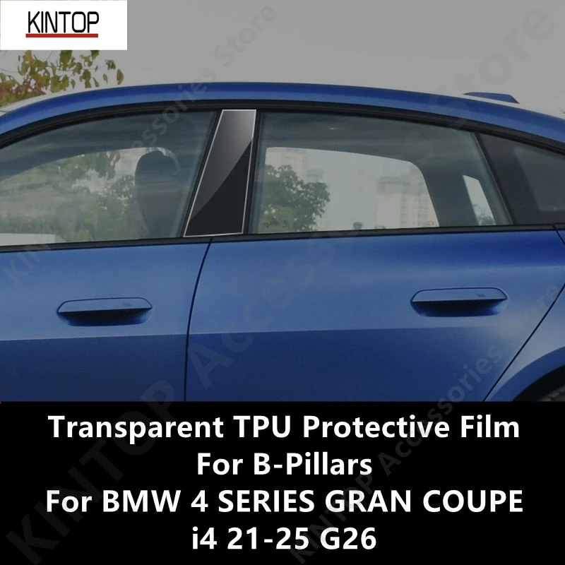 For BMW 4 SERIES GRAN COUPE/i4 21-25 G26 B-Pillars Transparent TPU Protective Film Anti-scratch Repair Film Accessories Refit
For BMW 4 SERIES GRAN COUPE/i4 21-25 G26 B-Pillars Transparent TPU Protective Film Anti-scratch Repair Film Accessories Refit
