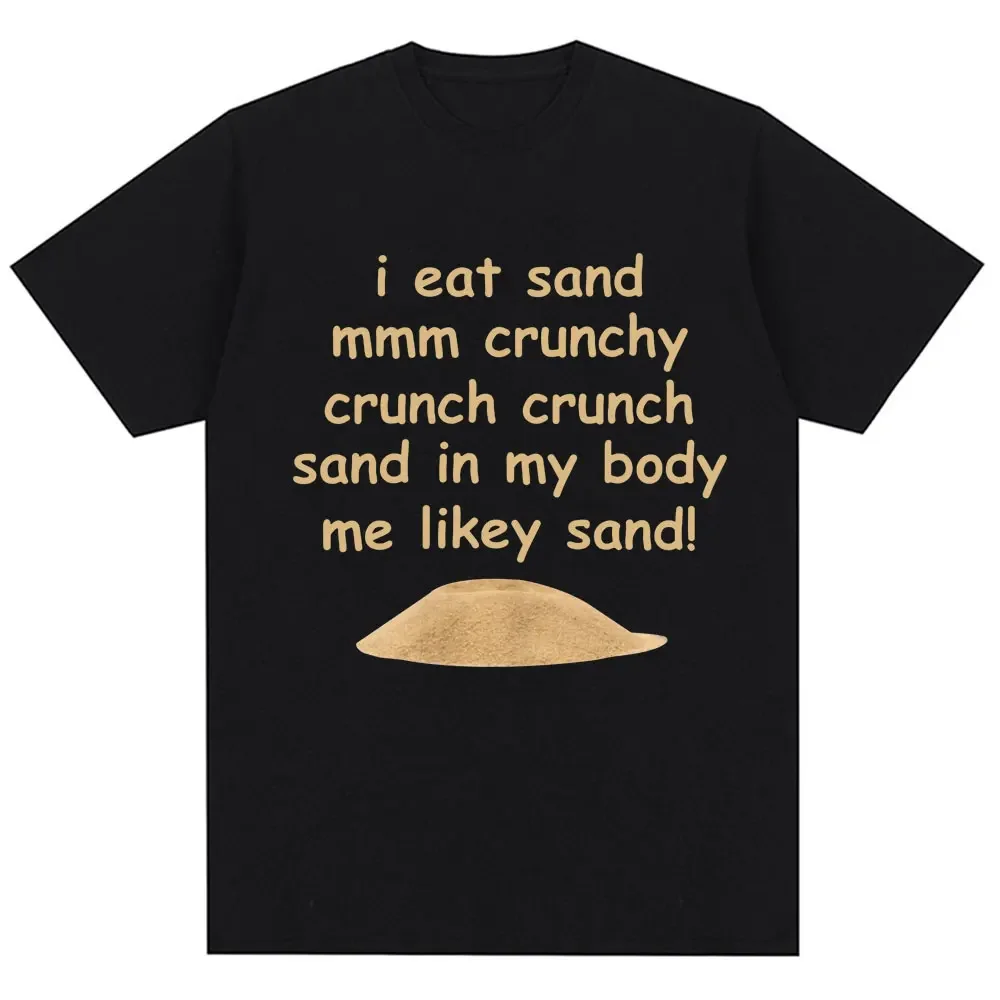 Забавная футболка с принтом мемов «Я ешь песок», хрустящий вкусный юмор, креативная футболка с коротким рукавом для мужчин и женщин, свободная хлопковая футболка с круглым вырезом, уличная одежда
Забавная футболка с принтом мемов «Я ешь песок», хрустящий вкусный юмор, креативная футболка с коротким рукавом для мужчин и женщин, свободная хлопковая футболка с круглым вырезом, уличная одежда