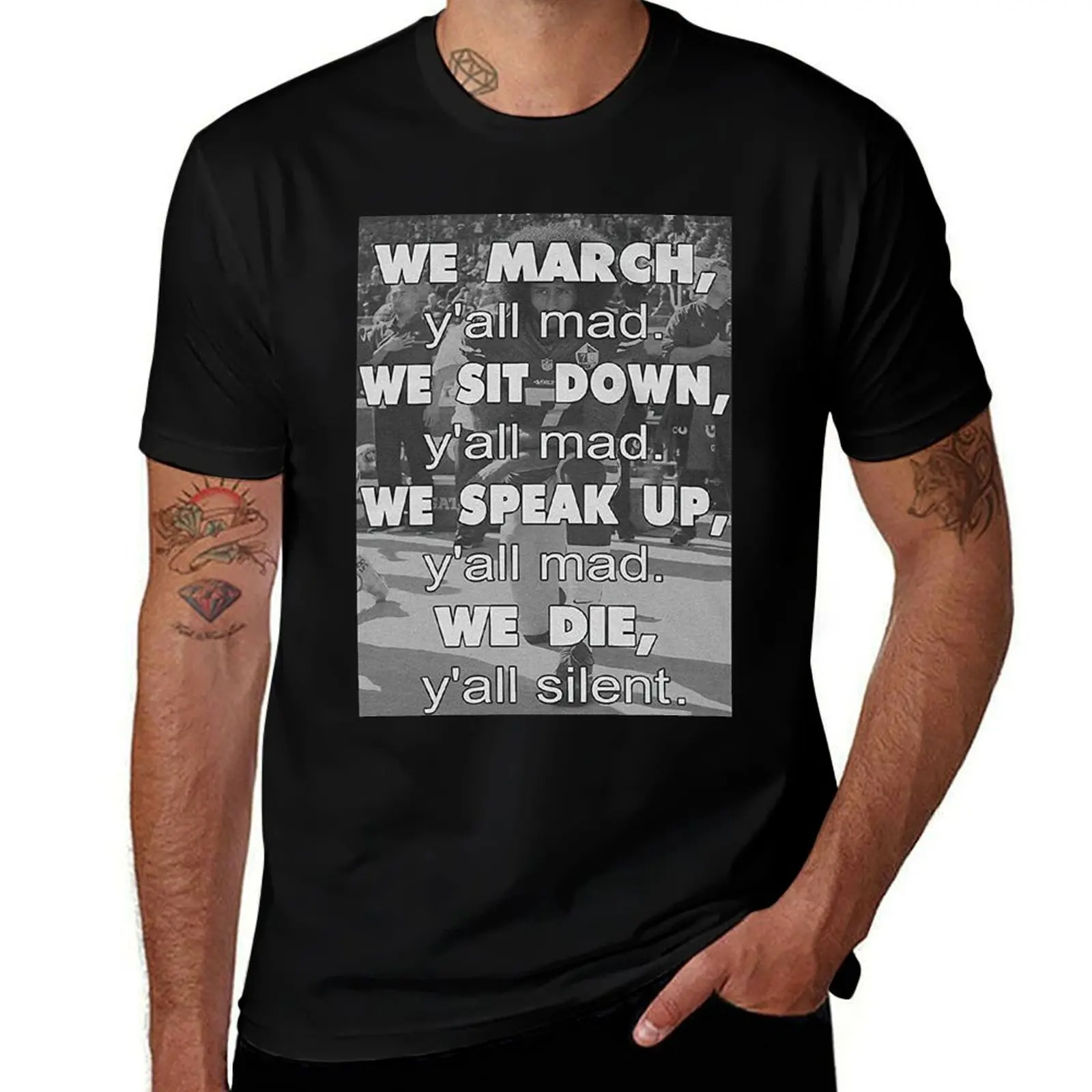 colin kaepernick We March y'all mad . We Sit down y'all mad. We Speak up y'all mad T-Shirt sweat fruit of the loom mens t shirts
colin kaepernick We March y'all mad . We Sit down y'all mad. We Speak up y'all mad T-Shirt sweat fruit of the loom mens t shirts
