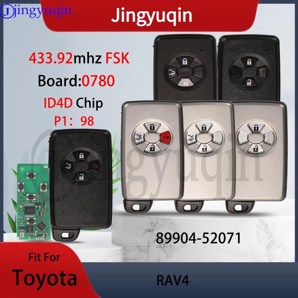 Jingyuqin 2/3/4 кнопки версии:0780 433,92 МГц FSK P1:98 ID4D чип умный автомобильный дистанционный брелок для Toyota RAV4 89904-52071
Jingyuqin 2/3/4 кнопки версии:0780 433,92 МГц FSK P1:98 ID4D чип умный автомобильный дистанционный брелок для Toyota RAV4 89904-52071