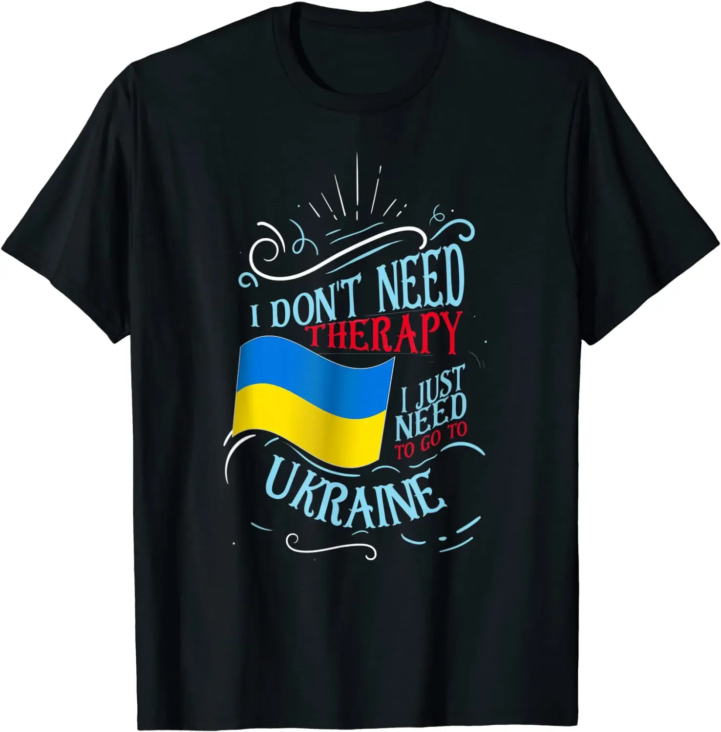 I Don't Need Therapy I Just Need To Go To Ukraine Men T-Shirt Short Sleeve Casual 100% Cotton O-Neck Summer Shirt
I Don't Need Therapy I Just Need To Go To Ukraine Men T-Shirt Short Sleeve Casual 100% Cotton O-Neck Summer Shirt