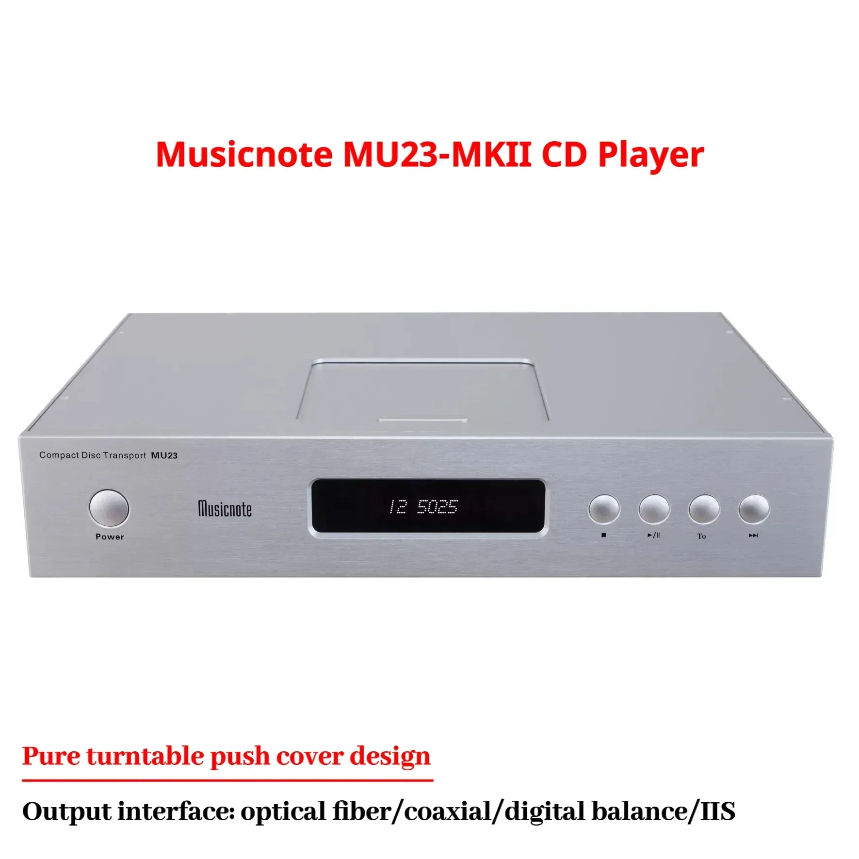 Musicnote MU23-MKII High-end HIFI Fever CD Player, Pure Turntable Push Cover Design, IIS Output Interface, Remote Control
Musicnote MU23-MKII High-end HIFI Fever CD Player, Pure Turntable Push Cover Design, IIS Output Interface, Remote Control