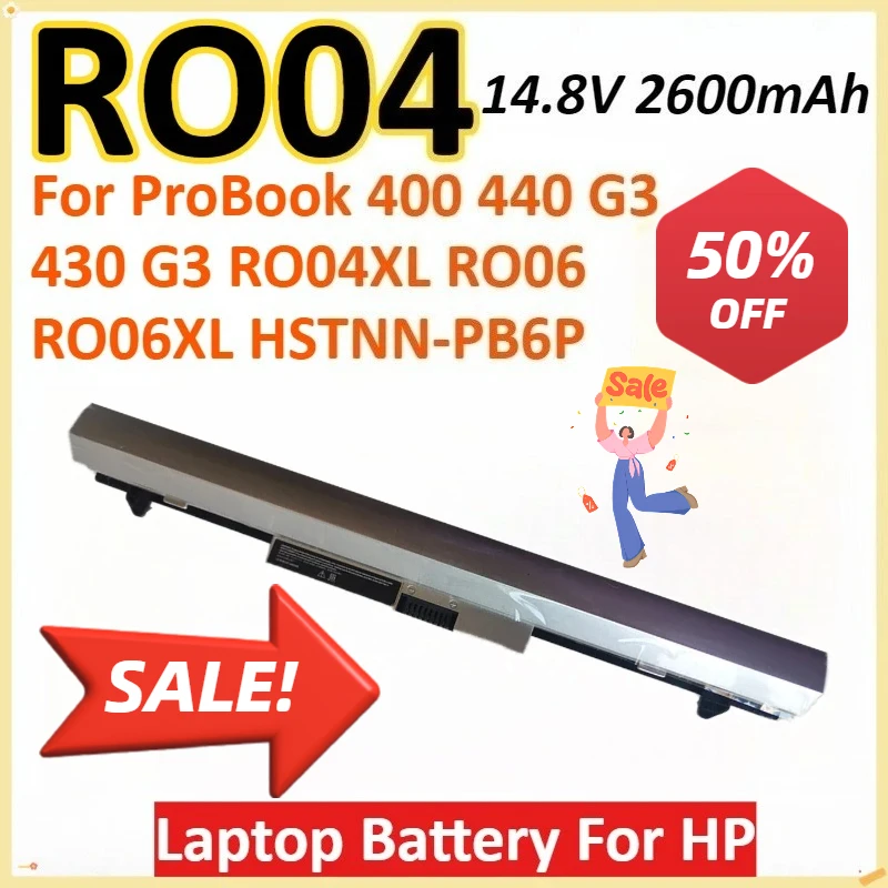 RO04 14.8V 2600mAh Laptop Battery For HP ProBook 400 440 G3 430 G3 RO04XL RO06 RO06XL HSTNN-PB6P HSTNN-LB7A/DB7A High Quality
RO04 14.8V 2600mAh Laptop Battery For HP ProBook 400 440 G3 430 G3 RO04XL RO06 RO06XL HSTNN-PB6P HSTNN-LB7A/DB7A High Quality