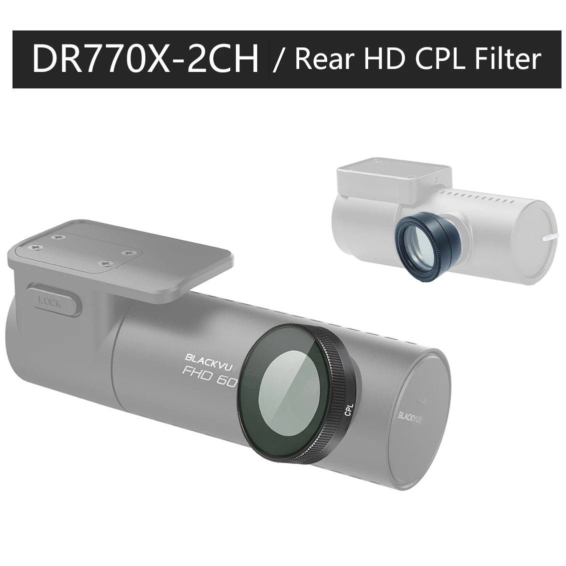 For BLACKVUE Dash cam DR770X - 2CH CPL filter Reduce Glare Reflect / Rear Rear Cam CPL
For BLACKVUE Dash cam DR770X - 2CH CPL filter Reduce Glare Reflect / Rear Rear Cam CPL
