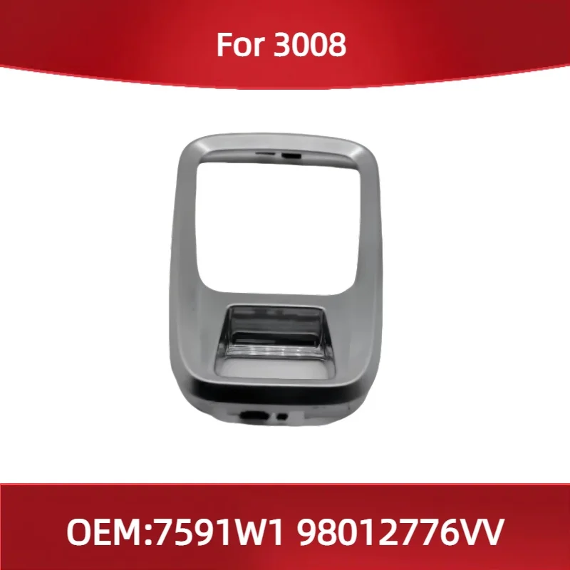 7591W1 98012776VV For peugeot 3008 front floor console-ashtray gear lever silver trim Shift panel frame
7591W1 98012776VV For peugeot 3008 front floor console-ashtray gear lever silver trim Shift panel frame