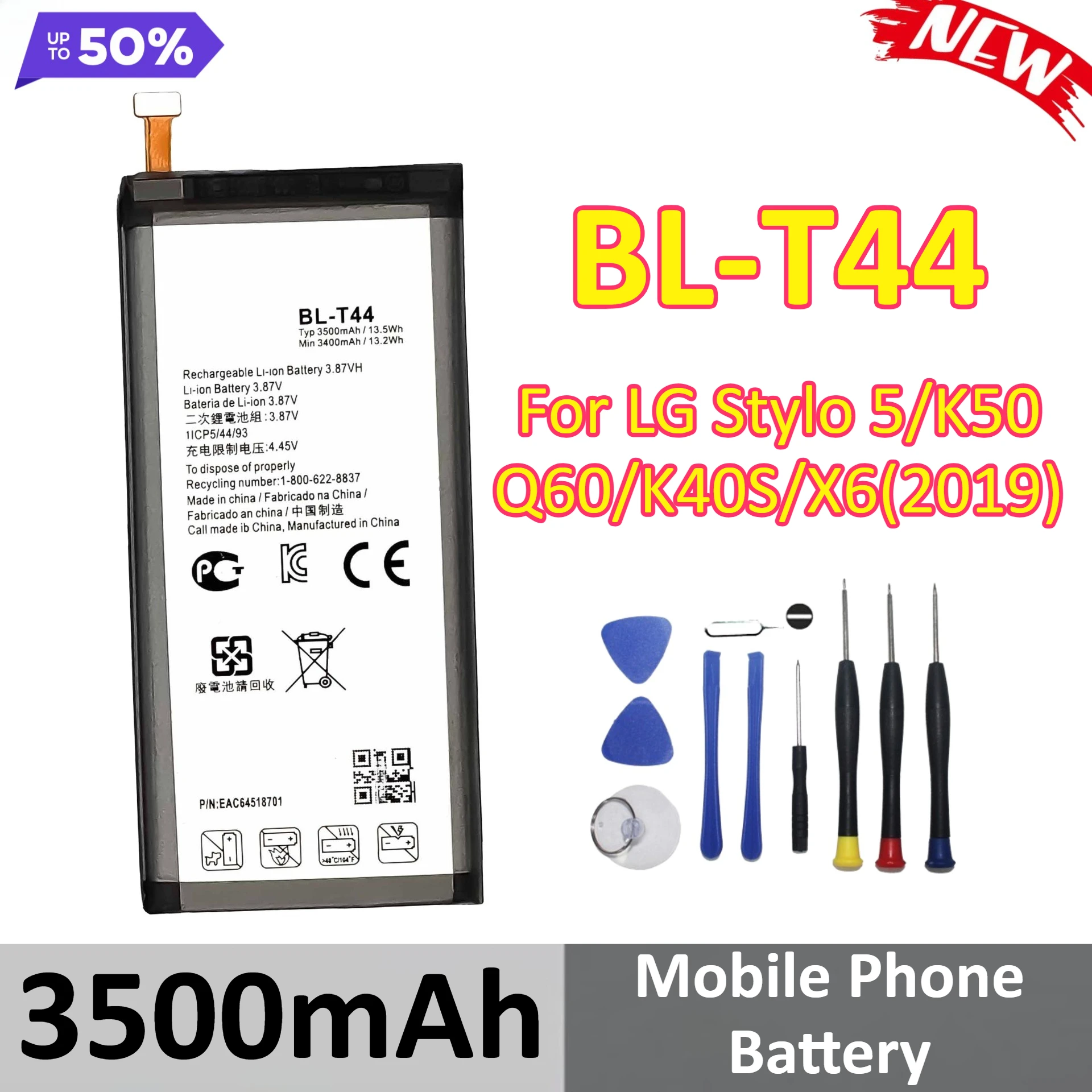 BL-T44 3500mAh Replacement Mobile Phone Parts For LG Stylo 5 K50 Q60 K40S X6(2019) Mobile Phone Battery + Tools
BL-T44 3500mAh Replacement Mobile Phone Parts For LG Stylo 5 K50 Q60 K40S X6(2019) Mobile Phone Battery + Tools