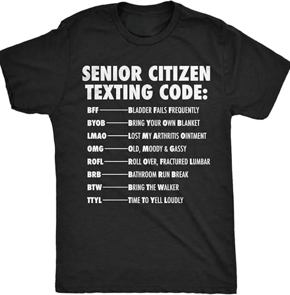 Sarcastic Senior Texting Code T-Shirt for Elderly Fun Gift
Sarcastic Senior Texting Code T-Shirt for Elderly Fun Gift