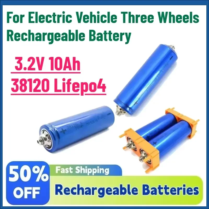 High Magnification 3.2V 10Ah 38120 Lifepo4 Battery Number of Cycles 2000 for Electric Vehicle Three Wheels Rechargeable
High Magnification 3.2V 10Ah 38120 Lifepo4 Battery Number of Cycles 2000 for Electric Vehicle Three Wheels Rechargeable