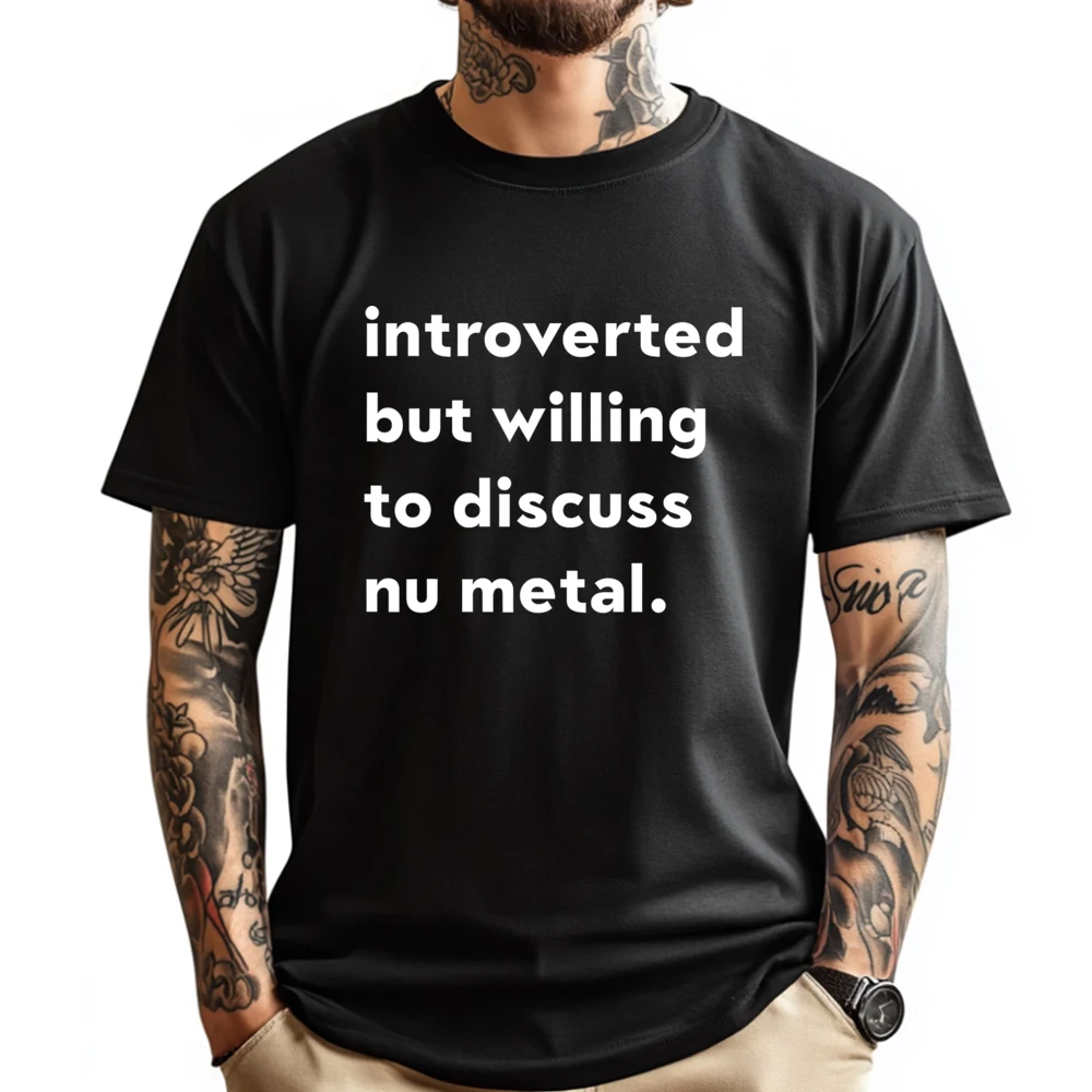 Introverted But Willing To Discuss Nu Metal 3xl Men Clothing Meme Tshirt Graphic Fall Clothes Aesthetic New Year
Introverted But Willing To Discuss Nu Metal 3xl Men Clothing Meme Tshirt Graphic Fall Clothes Aesthetic New Year