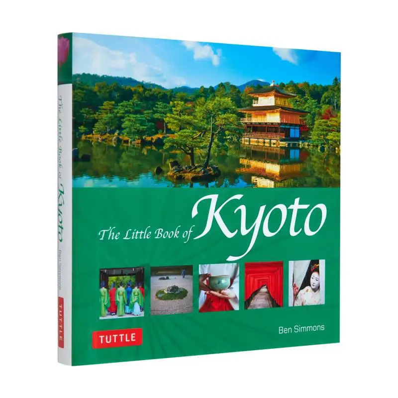 The Little Book Of Kyoto Ben Simmons Tuttle Publishing 9780804857239 Book
The Little Book Of Kyoto Ben Simmons Tuttle Publishing 9780804857239 Book