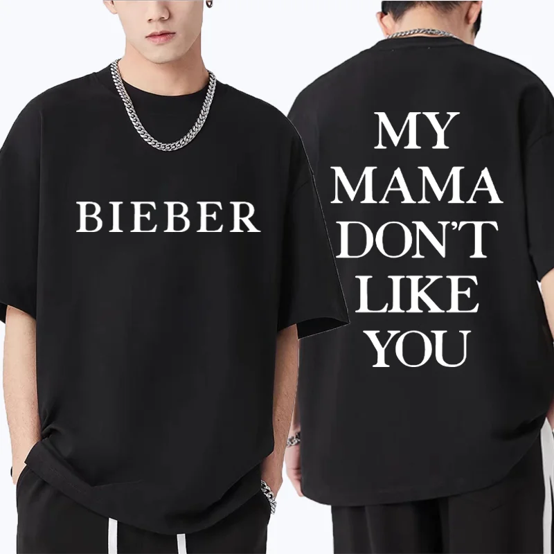 My Mama Dont Like You Justin Bieber Hot sale T-Shirt men women's throwback camiseta Oversized short sleeve 100% Cotton Tshirts
My Mama Dont Like You Justin Bieber Hot sale T-Shirt men women's throwback camiseta Oversized short sleeve 100% Cotton Tshirts