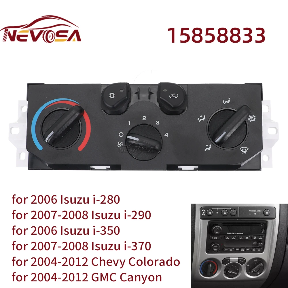 HVAC For Chevrolet Colorado GMC Canyon Isuzu I280 I290 I350 2004-2012 Heater Climate Control Air Conditioning Panel Switch
HVAC For Chevrolet Colorado GMC Canyon Isuzu I280 I290 I350 2004-2012 Heater Climate Control Air Conditioning Panel Switch