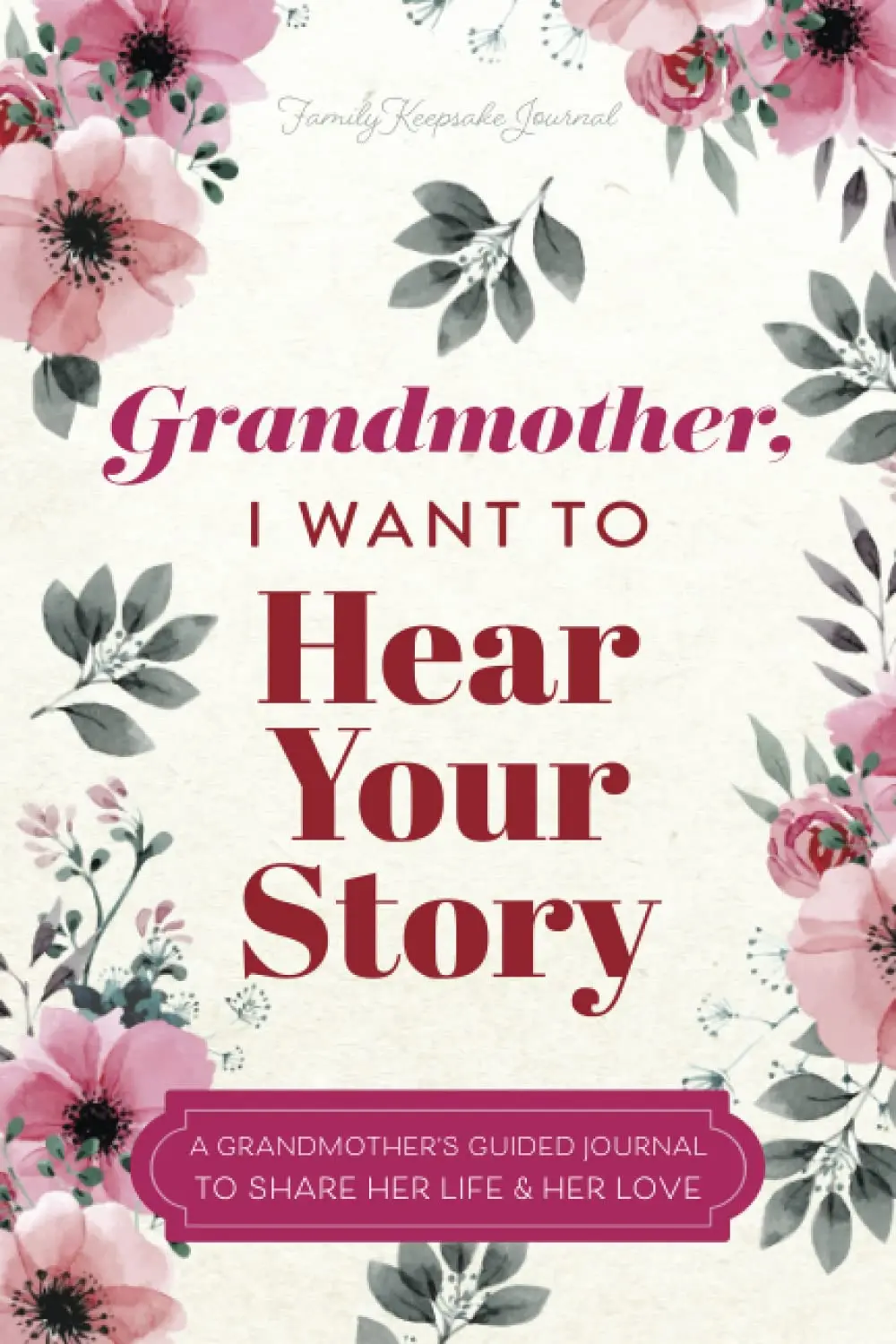 Grandmother, I Want to Hear Your Story: A Grandmother's Guided Journal to Share Her Life and Her Love (Hear Your Story Books)
Grandmother, I Want to Hear Your Story: A Grandmother's Guided Journal to Share Her Life and Her Love (Hear Your Story Books)