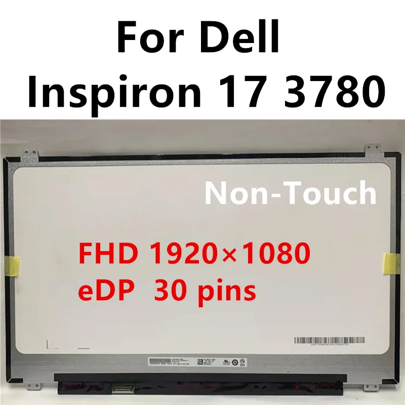 For Dell Inspiron 17 3780 i7-8565U laptop LCD Screen Replacement LED Display 17.3" 60 Hz eDP 30 pins FHD 1920×1080 Non-Touch
For Dell Inspiron 17 3780 i7-8565U laptop LCD Screen Replacement LED Display 17.3" 60 Hz eDP 30 pins FHD 1920×1080 Non-Touch