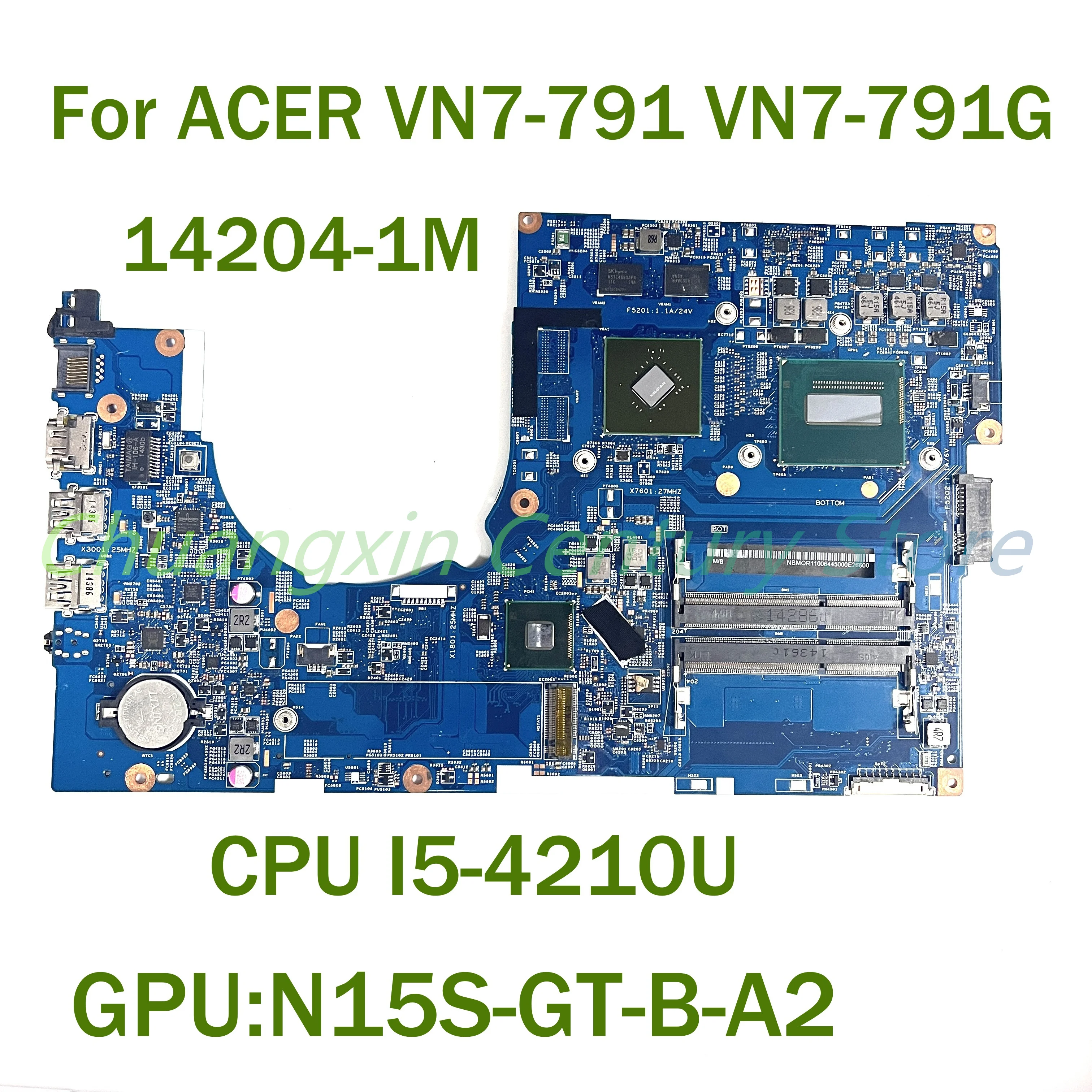 For ACER VN7-791 VN7-791G Laptop motherboard 14204-1M with I5-4210U CPU N15S-GT-B-A2 GPU 100% Tested Fully Work
For ACER VN7-791 VN7-791G Laptop motherboard 14204-1M with I5-4210U CPU N15S-GT-B-A2 GPU 100% Tested Fully Work