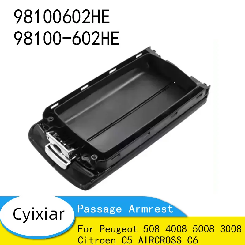 98100602HE 98100-602HE Brand New Central Passage Armrest Fit for Peugeot 508 4008 5008 3008 Citroen C5 AIRCROSS C6
98100602HE 98100-602HE Brand New Central Passage Armrest Fit for Peugeot 508 4008 5008 3008 Citroen C5 AIRCROSS C6