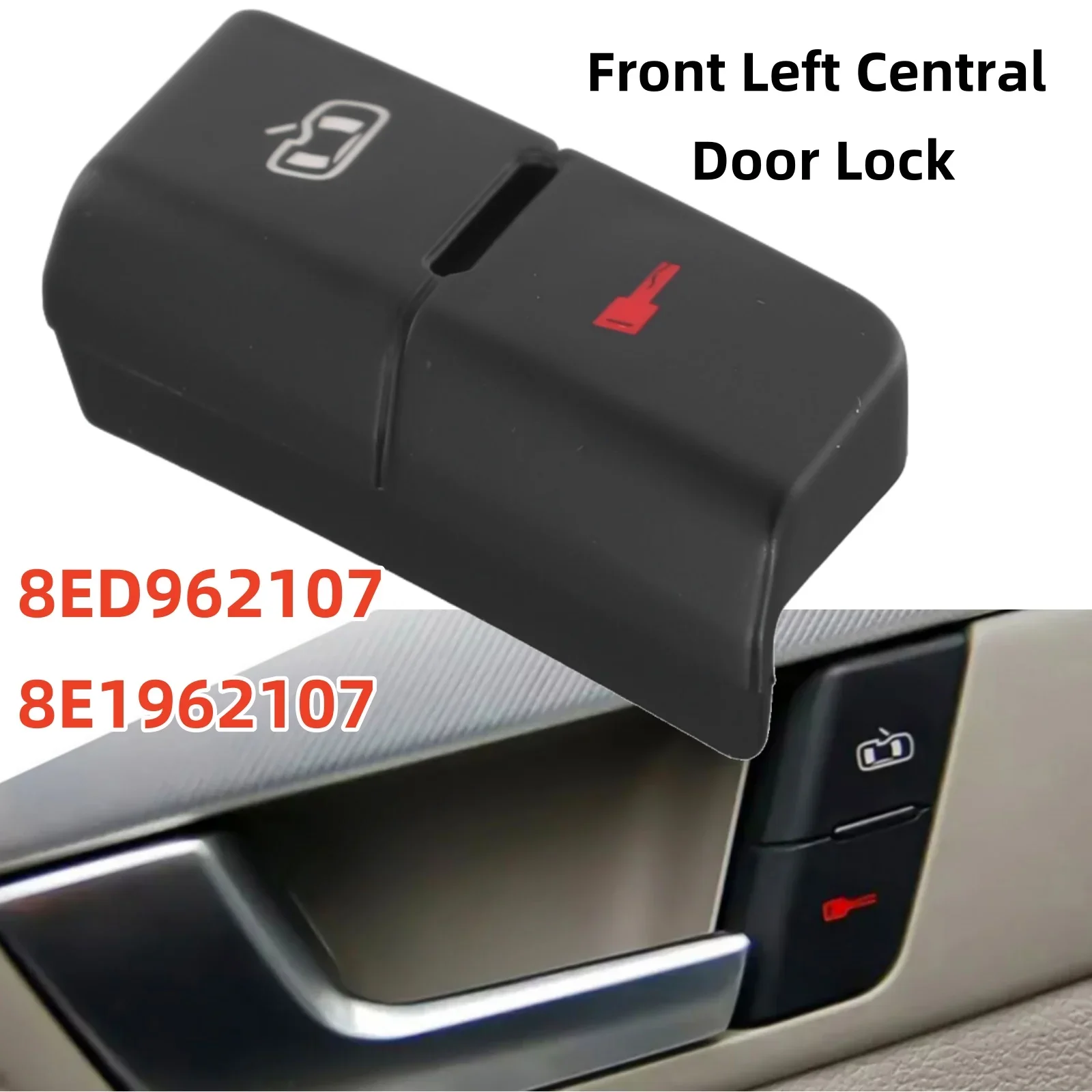 Car Front Left Central Door Lock For Unlock Switch Button Cover 8ED962107 8E1962107 For A4 B6 B7 For S4 For RS4 For Exeo ST
Car Front Left Central Door Lock For Unlock Switch Button Cover 8ED962107 8E1962107 For A4 B6 B7 For S4 For RS4 For Exeo ST
