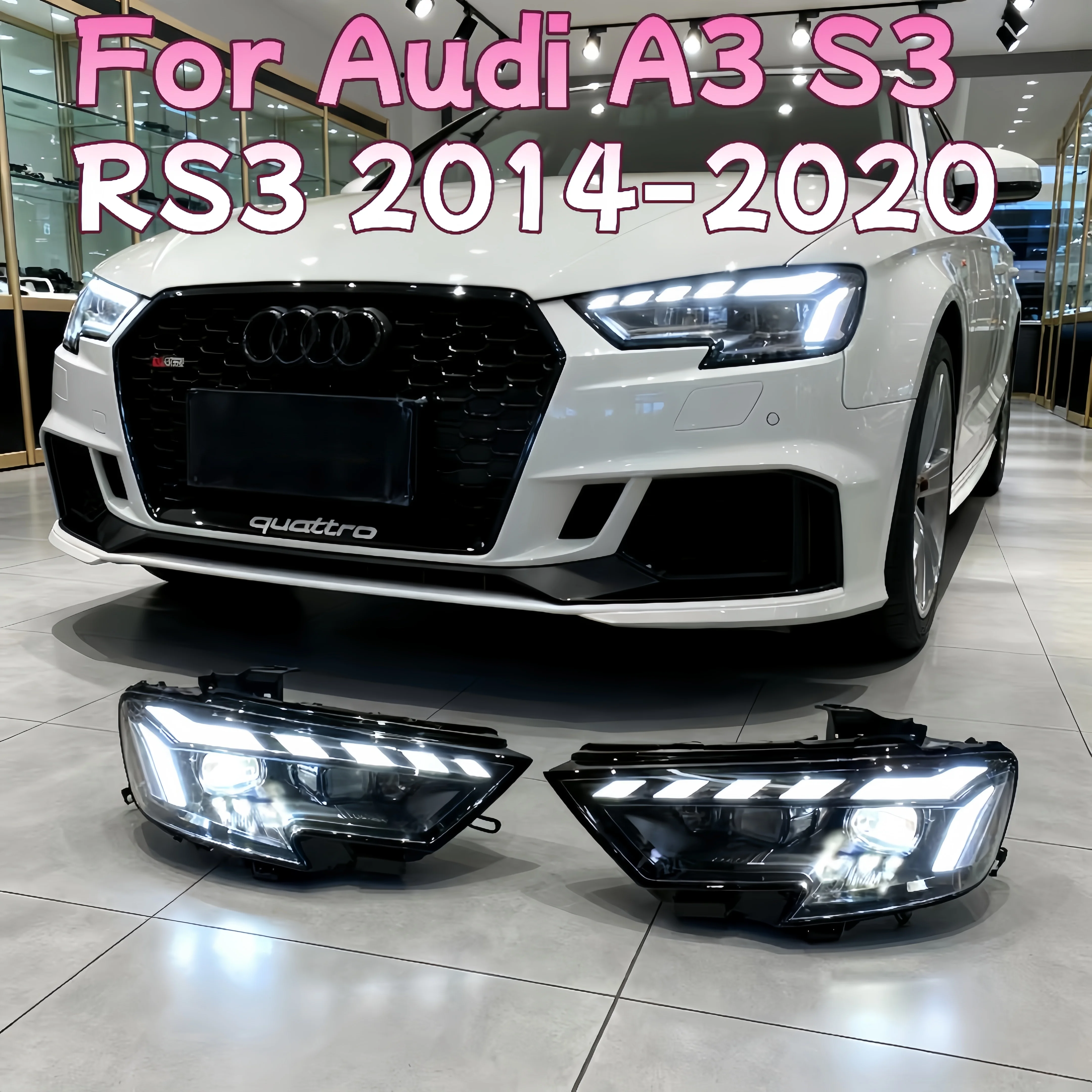 Suitable for Audi 2014-2020 A3 S3 RS3 upgraded with new LED water-flow dynamic headlight assembly
Suitable for Audi 2014-2020 A3 S3 RS3 upgraded with new LED water-flow dynamic headlight assembly