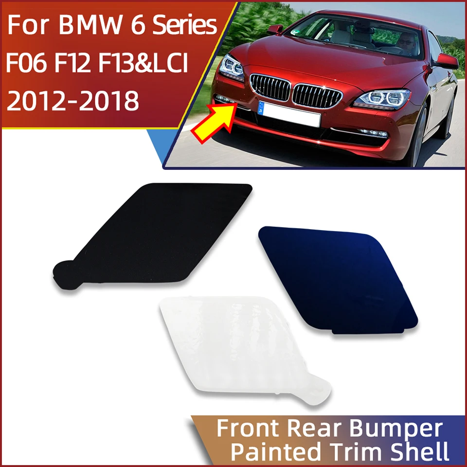 High Quality Auto Parts For BMW 6 F06 F12 F13 LCI 2012-2018 Front Rear Bumper Tow Hook Eye Trailer Cap Cover Shell Painted
High Quality Auto Parts For BMW 6 F06 F12 F13 LCI 2012-2018 Front Rear Bumper Tow Hook Eye Trailer Cap Cover Shell Painted
