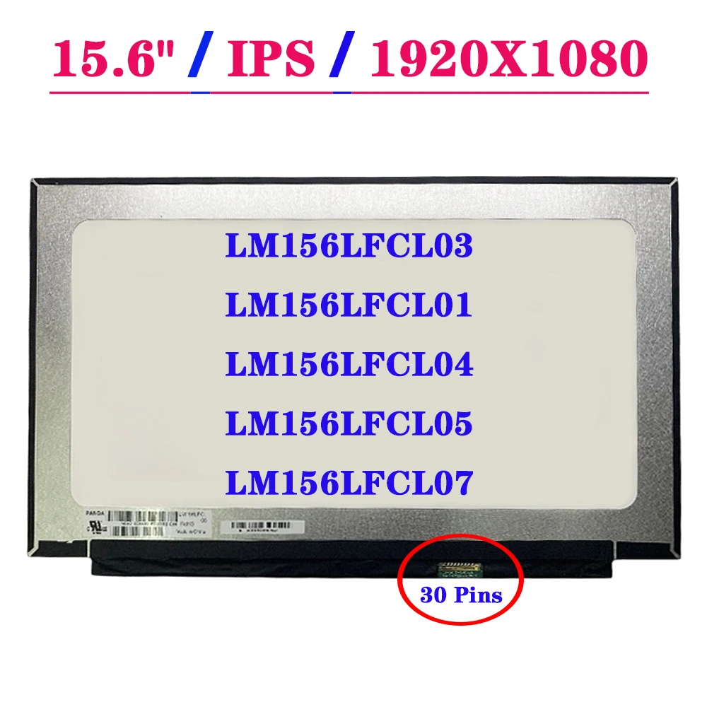 FHD панель дисплея LM156LFCL03 подходит для LM156LFCL01 LM156LFCL04 LM156LFCL05 LM156LFCL07 IPS ЖК-экран для ноутбука EDP 30 контактов
FHD панель дисплея LM156LFCL03 подходит для LM156LFCL01 LM156LFCL04 LM156LFCL05 LM156LFCL07 IPS ЖК-экран для ноутбука EDP 30 контактов