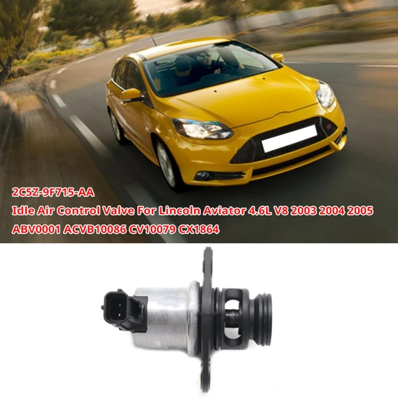 2C5Z-9F715-AA Idle Air Control Valve For Lincoln Aviator 4.6L V8 2003 2004 2005 ABV0001 ACVB10086 CV10079 CX1864
2C5Z-9F715-AA Idle Air Control Valve For Lincoln Aviator 4.6L V8 2003 2004 2005 ABV0001 ACVB10086 CV10079 CX1864