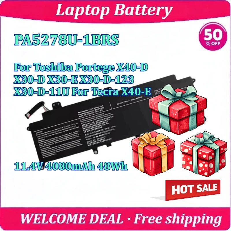 New PA5278U-1BRS Laptop Battery For Toshiba Portege X40-D X30-D X30-E X30-D-123 X30-D-11U For Tecra X40-E 11.4V 4080mAh 48Wh
New PA5278U-1BRS Laptop Battery For Toshiba Portege X40-D X30-D X30-E X30-D-123 X30-D-11U For Tecra X40-E 11.4V 4080mAh 48Wh