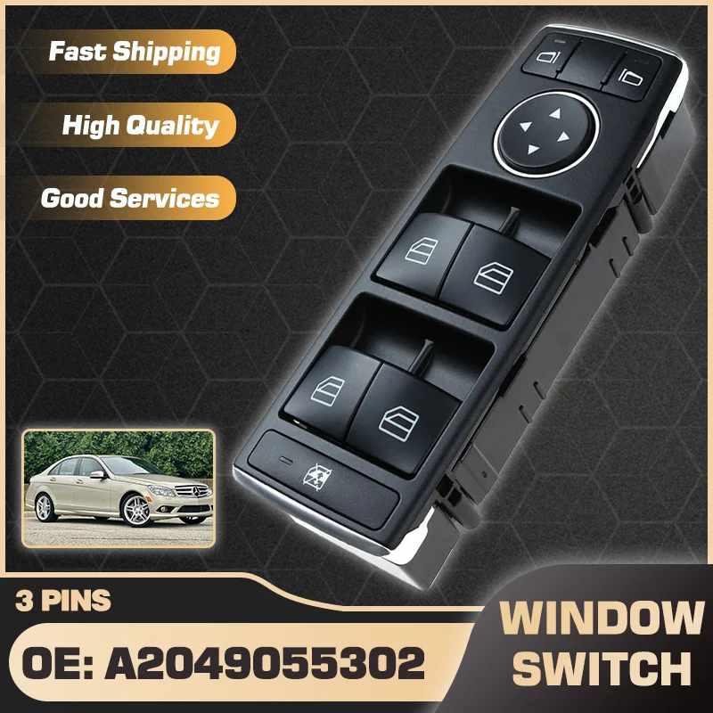 LHD Electric Power Master Window Control Switch For Mercedes-Benz C230 C250 C280 C300 C350 C63 AMG 2008-2012 A2049055302 3 Pins
LHD Electric Power Master Window Control Switch For Mercedes-Benz C230 C250 C280 C300 C350 C63 AMG 2008-2012 A2049055302 3 Pins