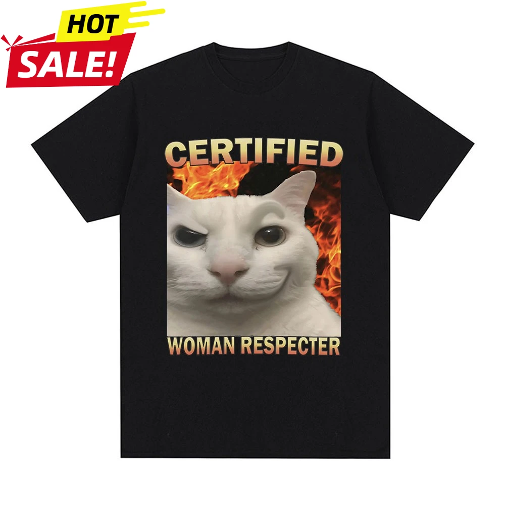 2025 Certified Woman Respecter Funny Cat Meme T Shirts Men Women Clothing Fashion Vintage Short T-shirts Cotton Casual T-shirt
2025 Certified Woman Respecter Funny Cat Meme T Shirts Men Women Clothing Fashion Vintage Short T-shirts Cotton Casual T-shirt
