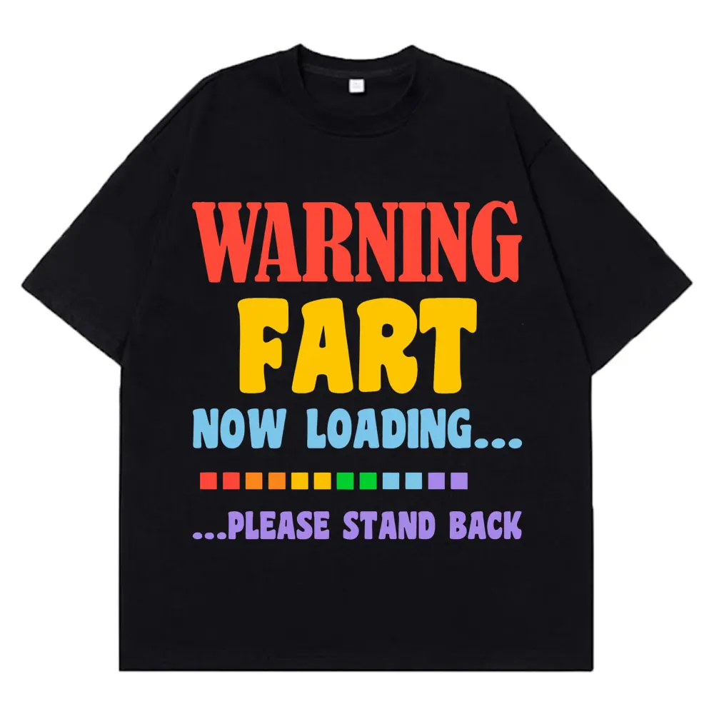 Warning Fart Now Loading Please Stand Back Funny Graphic T-shirt Men Woman Casual O-neck Loose Tees for Summer Vintage T-shirts
Warning Fart Now Loading Please Stand Back Funny Graphic T-shirt Men Woman Casual O-neck Loose Tees for Summer Vintage T-shirts