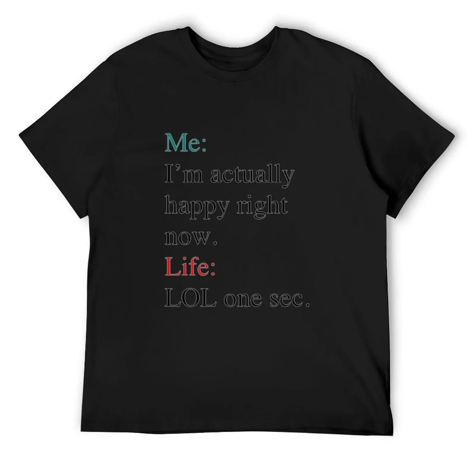 im actually happy right now T-Shirt clothes tops hippie clothes luxury t-shirt fruit of the loom mens t shirts
im actually happy right now T-Shirt clothes tops hippie clothes luxury t-shirt fruit of the loom mens t shirts