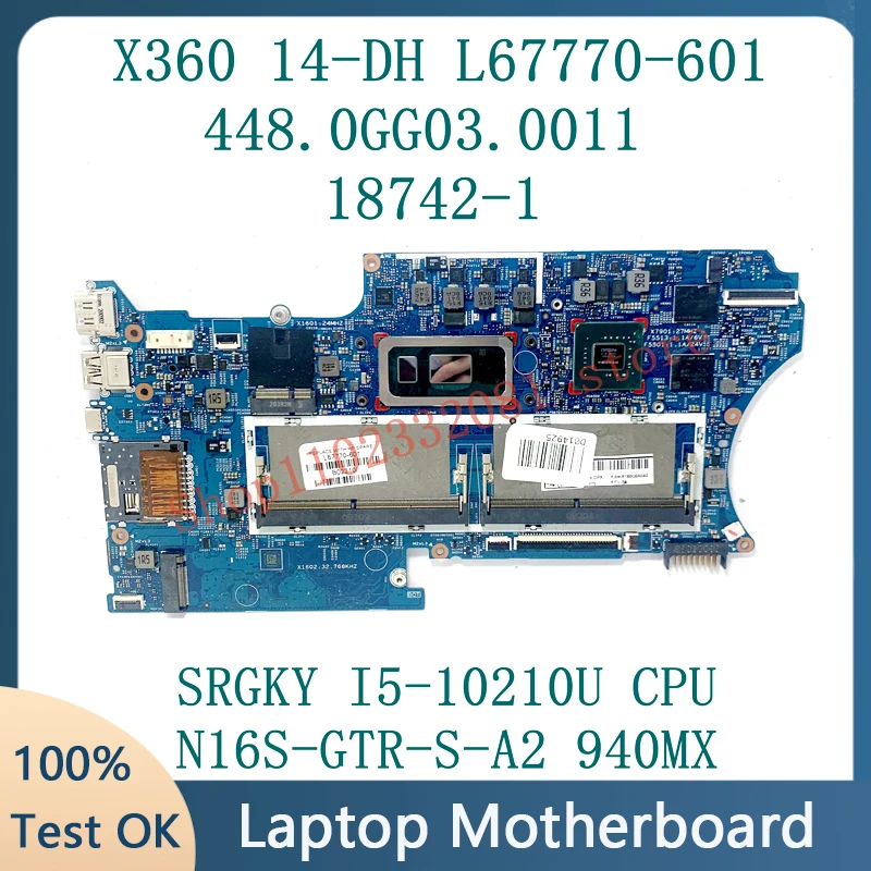 18742-1 448.0GG03.0011 L67770-601 L67770-001 For HP 14-DH Laptop Motherboard W/SRGKY I5-10210U CPU N16S-GTR-S-A2 940MX 100% Test
18742-1 448.0GG03.0011 L67770-601 L67770-001 For HP 14-DH Laptop Motherboard W/SRGKY I5-10210U CPU N16S-GTR-S-A2 940MX 100% Test