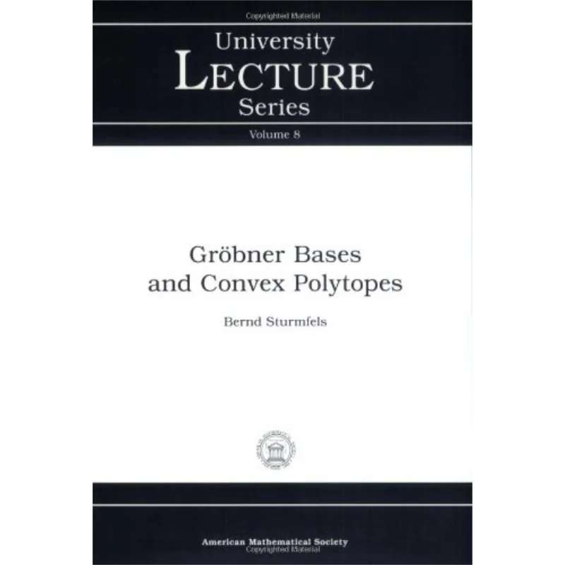 Основы Grobner и выпуклые полятопы. Универсальная серия лекций Bernd Sturmfels. Американское математическое общество. 978082180482. Книга.
Основы Grobner и выпуклые полятопы. Универсальная серия лекций Bernd Sturmfels. Американское математическое общество. 978082180482. Книга.