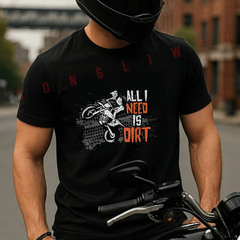 All I Need Is Dirt Moto Summer Cotton T-shirt Short Sleeved Casual Fashion Basic TShirt
All I Need Is Dirt Moto Summer Cotton T-shirt Short Sleeved Casual Fashion Basic TShirt