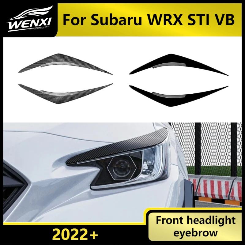 New Car Headlight Eyebrows Eyelid For Subaru WRX STI VB 2022+ ABS Gloss Black/Carbon Fiber Eyebrow Auto Exterior Accessories
New Car Headlight Eyebrows Eyelid For Subaru WRX STI VB 2022+ ABS Gloss Black/Carbon Fiber Eyebrow Auto Exterior Accessories