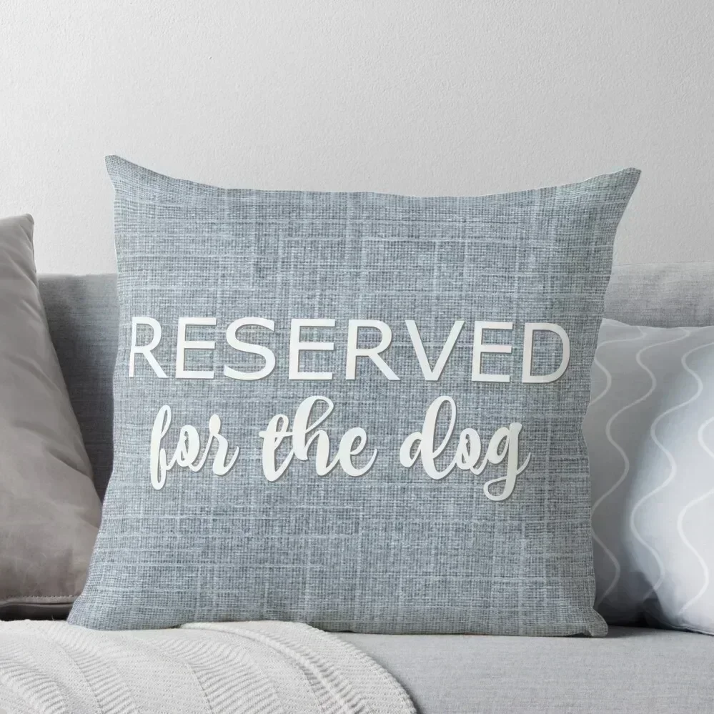 Reserved For The Dog Throw Pillow ornamental pillows for living room Pillow Case Christmas Cusions Cover pillow
Reserved For The Dog Throw Pillow ornamental pillows for living room Pillow Case Christmas Cusions Cover pillow