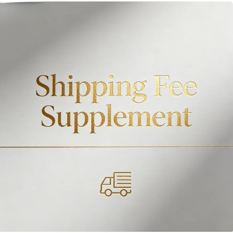 Additional Shipping Fee / Price Difference / Freight Cost Supplement Link
Additional Shipping Fee / Price Difference / Freight Cost Supplement Link